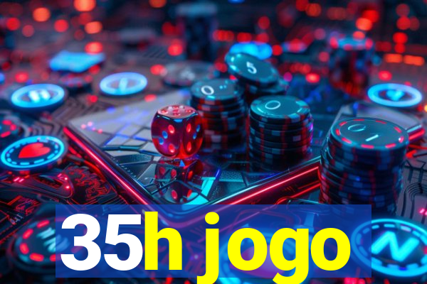 35h jogo